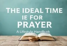 The Perfect Time for Prayer: A Lifestyle Guide The Ideal Time for Prayer: A Lifestyle Handbook