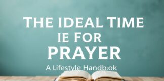 The Perfect Time for Prayer: A Lifestyle Guide The Ideal Time for Prayer: A Lifestyle Handbook